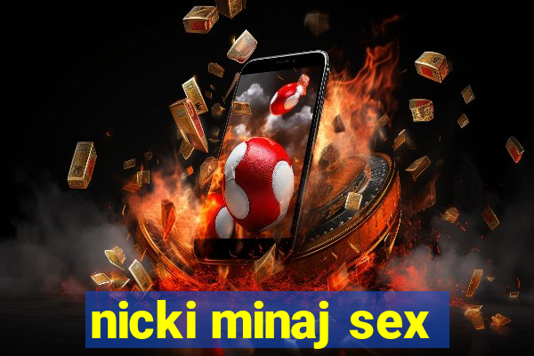 nicki minaj sex